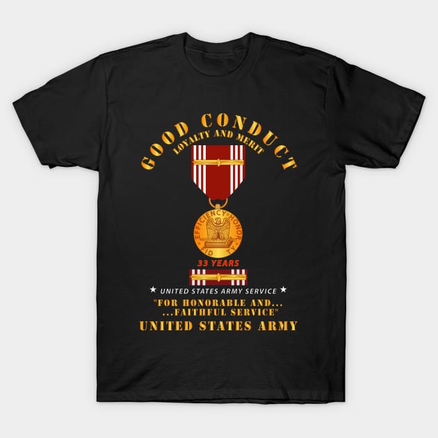 Army - Good Conduct w Medal w Ribbon - 33  Years T-Shirt by twix123844